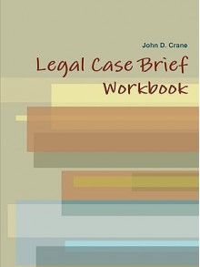 Legal Case Brief Workbook - John Crane