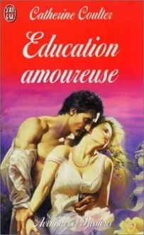 Education Amoureuse - Catherine Coulter