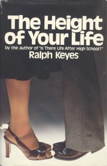 The Height of Your Life - Ralph Keyes