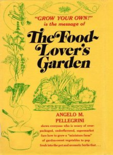 Food Lovers Garden - Angelo M. Pellegrini