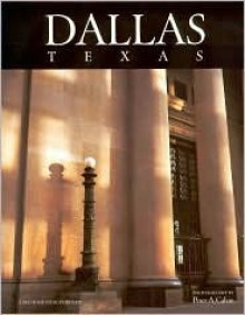 Dallas, Texas: A Photographic Portrait - Peter A. Calvin, Francesca Yates