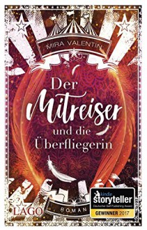 Der Mitreiser und die Überfliegerin: Gewinner des Kindle Storyteller Awards 2017 - Mira Valentin