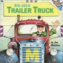 Big Joe's Trailer Truck - Joe Mathieu