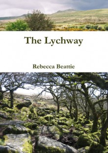 The Lychway - Rebecca Beattie