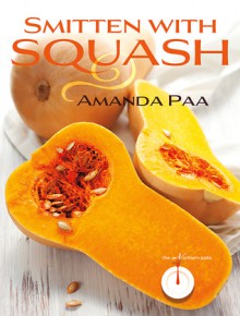 Smitten with Squash - Amanda Paa