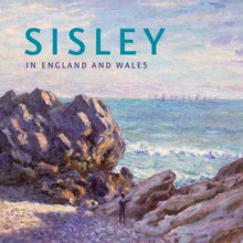 Sisley in England and Wales - Ann Sumner, Christopher Riopelle