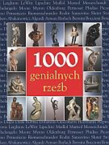 1000 genialnych rzeźb - Joseph Manca, Patrick Bade, Sarah Costello