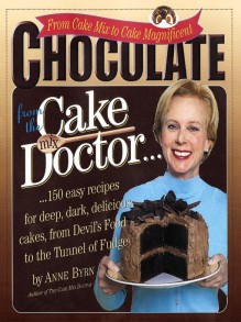 Chocolate from the Cake Mix Doctor - Anne Byrn