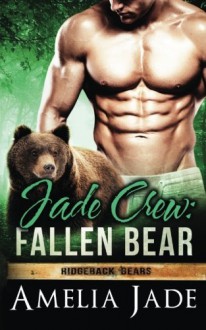 Jade Crew: Fallen Bear (Ridgeback Bears) (Volume 7) - Amelia Jade