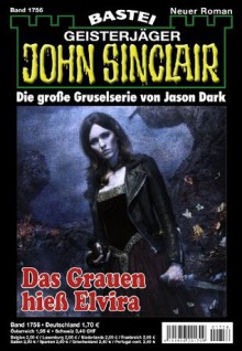 John Sinclair - Folge 1756: Das Grauen hieß Elvira (German Edition) - Jason Dark