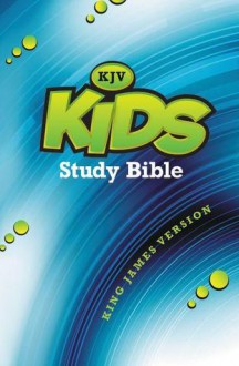 King James Version Kids Study Bible - Lawrence O Richards