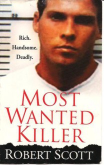 Most Wanted Killer - Robert Scott