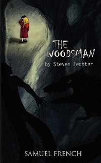 The Woodsman - Steven Fechter