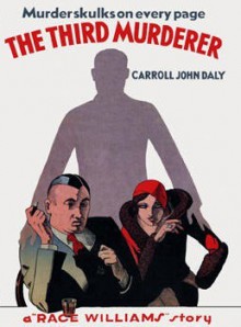 The Third Murderer - Carroll John Daly