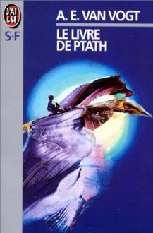 Le livre de Ptath - A.E. van Vogt