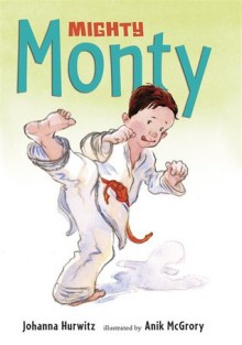 Mighty Monty - Johanna Hurwitz