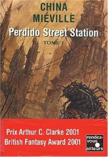 Perdido Street Station - China Miéville, Nathalie Mège