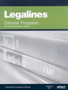 Legalines Criminal Procedure - Gloria A. Aluise, Daniel O. Bernstine, Roy L. Brooks, Scott M. Burbank, Charles N. Carnes