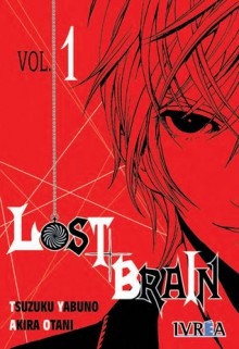 Lost + Brain 1 - Tsuzuku Yabuno, Akira Otani, Marcelo Vicente