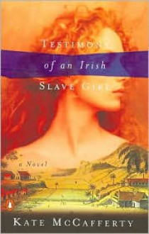 Testimony of an Irish Slave Girl - Kate McCafferty