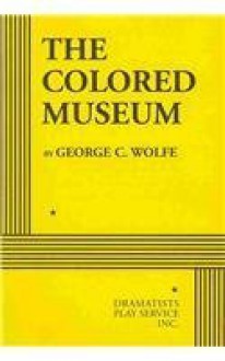 The Colored Museum - Acting Edition - George C. Wolfe