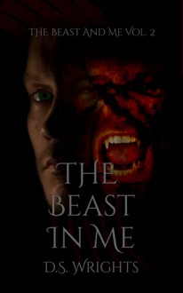 The Beast In Me - D. S. Wrights