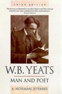 W.B. Yeats: Man and Poet - A. Norman Jeffares