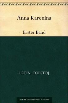 Anna Karenina:Erster Band - Lew Tolstoi