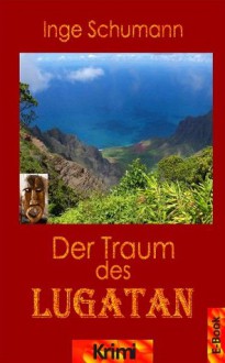 Der Traum des Lugatan (German Edition) - Inge Schumann