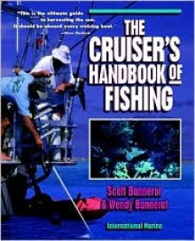 The Cruiser's Handbook of Fishing - Scott Bannerot, Wendy Bannerot