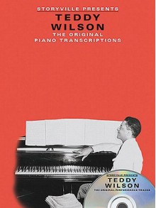 Storyville Presents Teddy Wilson: The Original Piano Transcriptions [With CD (Audio)] - Wise Publications