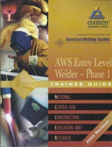 Welding AWS Version: Trainee Guide Level 1 - NCCER