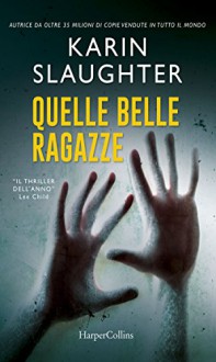 Quelle belle ragazze - Karin Slaughter