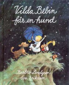 Vilda bebin får en hund - Barbro Lindgren, Eva Eriksson