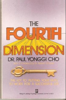 The Fourth Dimension - Paul Yonggi Cho