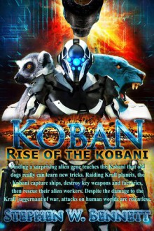 Koban: Rise of the Kobani - Stephen W. Bennett