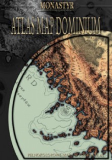 Monastyr: Atlas Dominium. - Michał Oracz