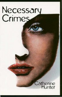 Necessary Crimes - Catherine Hunter