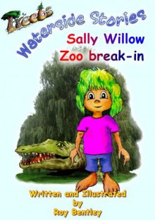 Sally Willow Zoo Break-In (Worlds of Treebs, #2) - Roy Bentley