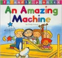 An Amazing Machine - Cindy Leaney