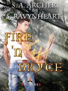 Fire 'N Bryce - S.A. Archer, S. Ravynheart