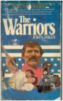 The Warriors (American Bicentennial Series, Vol. 6) - John Jakes