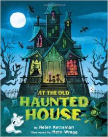 At the Old Haunted House - Helen Ketteman