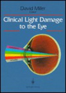 Clinical Light Damage to the Eye - David Miller