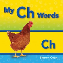 My Ch Words (Targeted Phonics: Short E) - Sharon Coan