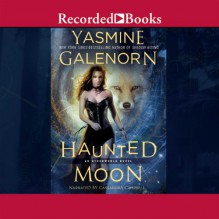 Haunted Moon: Otherworld Series, Book 13 - Yasmine Galenorn, Cassandra Campbell, Recorded Books