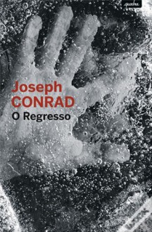 O Regresso - Joseph Conrad