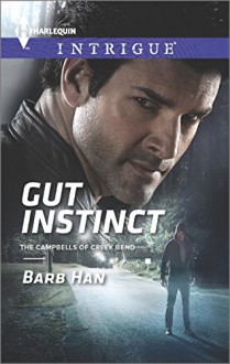 Gut Instinct (Harlequin IntrigueThe Campbells of Cree) - Barb Han