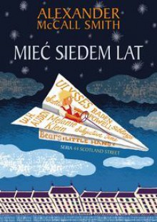 Mieć siedem lat - Alexander McCall Smith