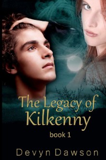 The Legacy of Kilkenny - Devyn Dawson